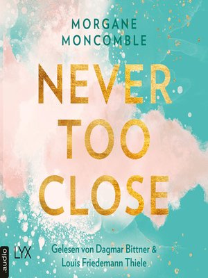 cover image of Never Too Close--Never, Teil 1